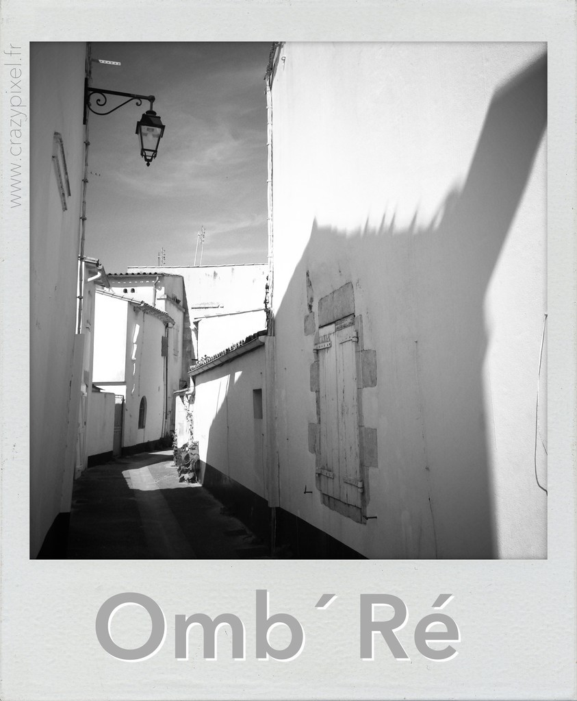 Polareid Omb Ré ©Crazy Pixel Polareid jeu d'ombres dans ruelle la flotte en Ré